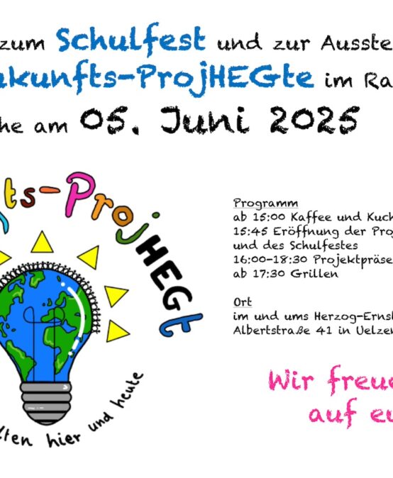 Einladung zum Schulfest und unseren Zukunfts-ProjHEGten
