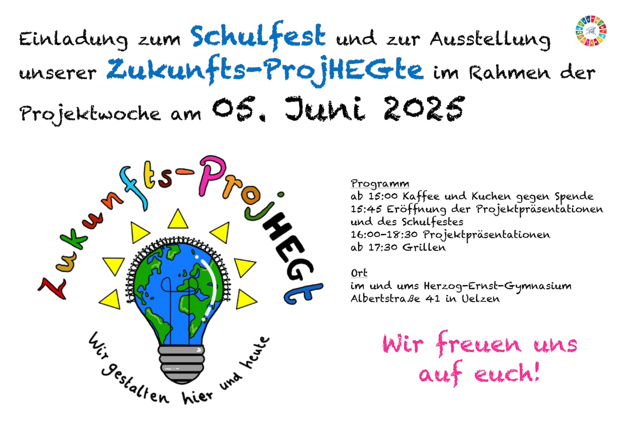 Einladung zum Schulfest und unseren Zukunfts-ProjHEGten Einladung zum Schulfest und unseren Zukunfts-ProjHEGten